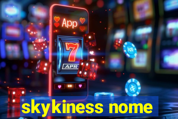 skykiness nome