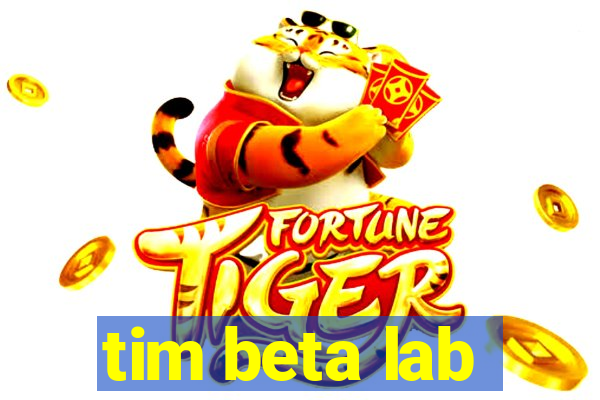 tim beta lab