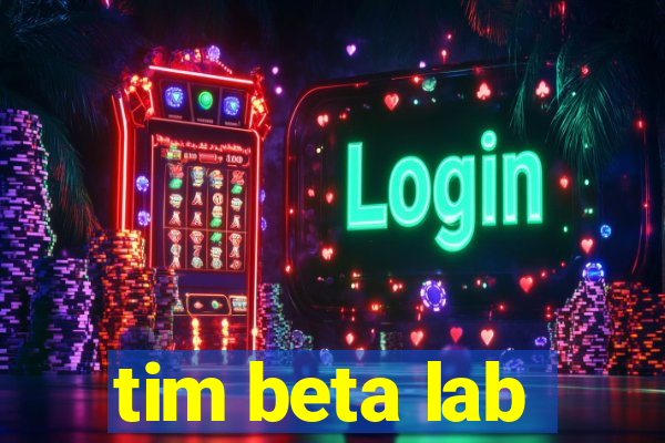 tim beta lab