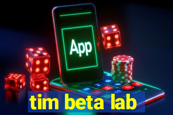 tim beta lab