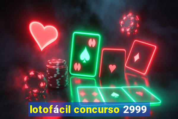 lotofácil concurso 2999