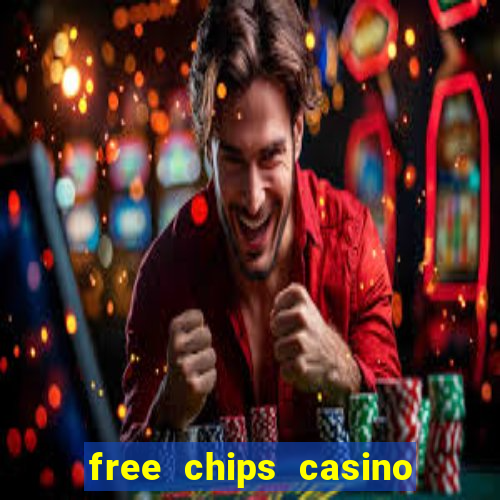 free chips casino no deposit