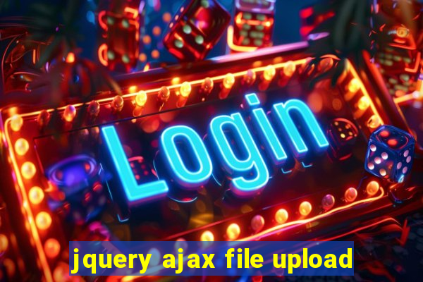 jquery ajax file upload