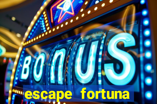 escape fortuna factor 125