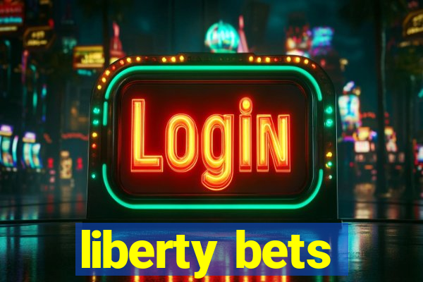 liberty bets