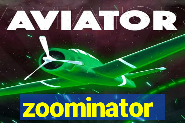 zoominator