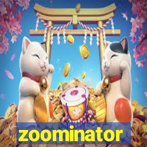 zoominator