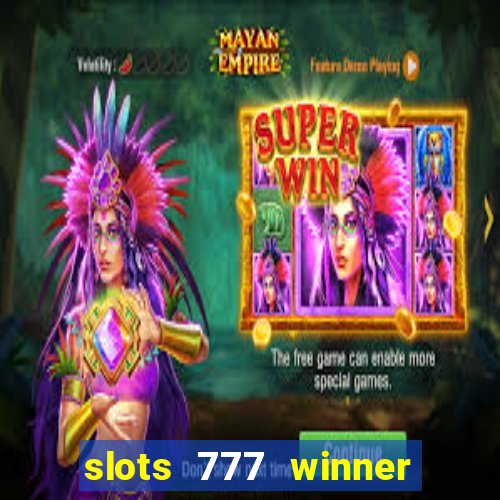 slots 777 winner paga mesmo