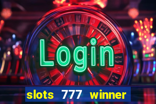 slots 777 winner paga mesmo