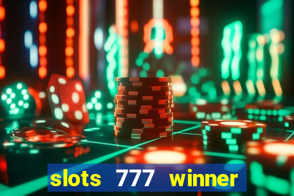 slots 777 winner paga mesmo