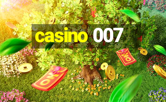 casino 007