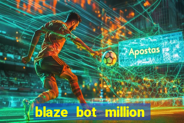 blaze bot million 2.0 crash