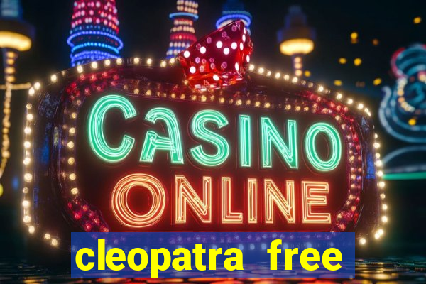 cleopatra free slots games