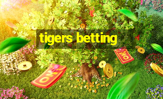 tigers betting