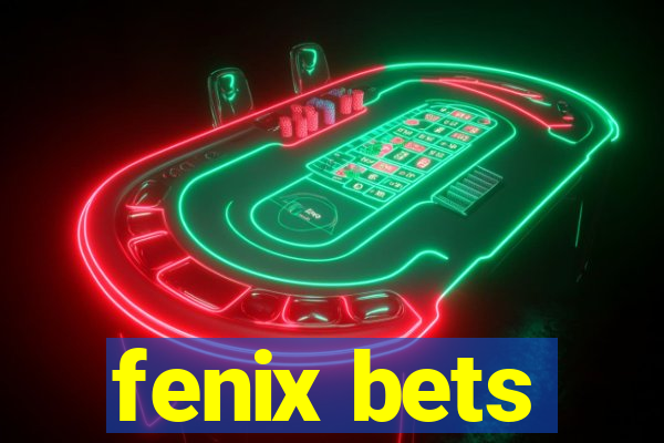 fenix bets