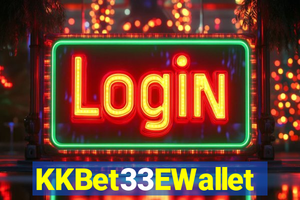 KKBet33EWallet