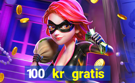 100 kr gratis casino 2016