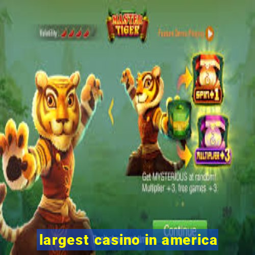 largest casino in america