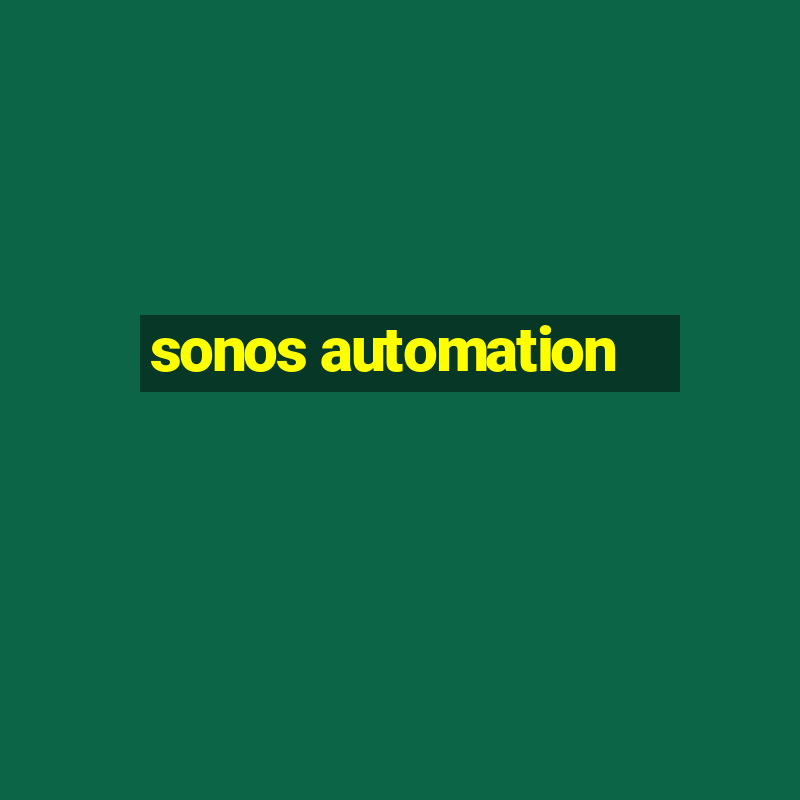 sonos automation