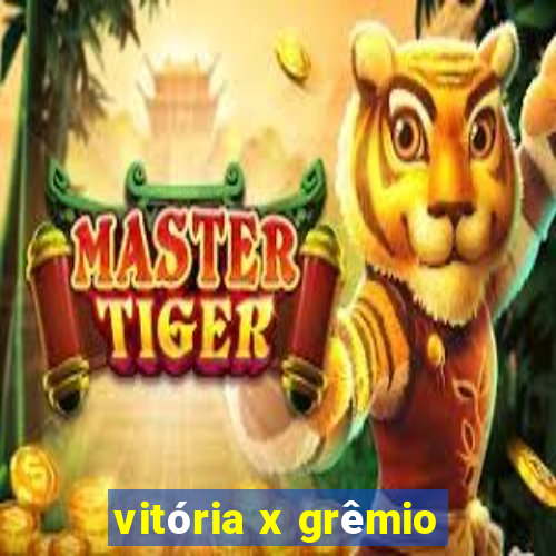 vitória x grêmio