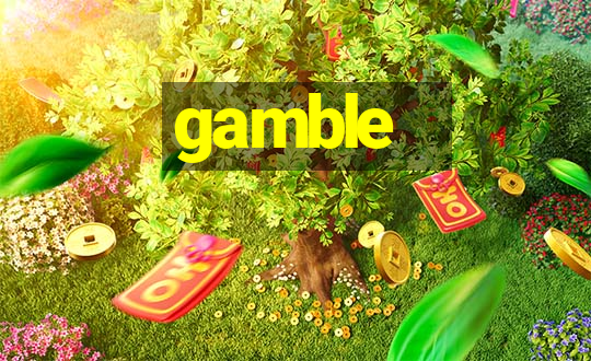 gamble