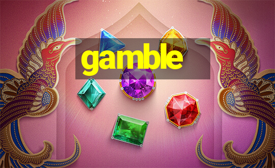 gamble