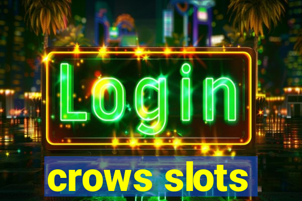 crows slots