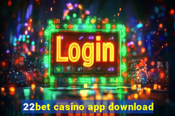 22bet casino app download