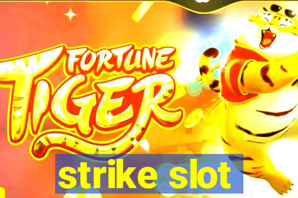 strike slot