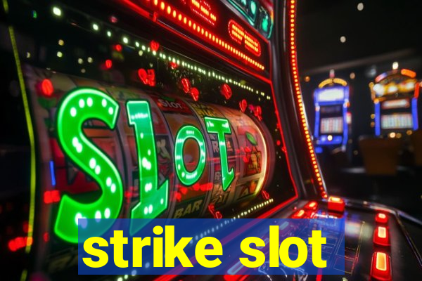 strike slot