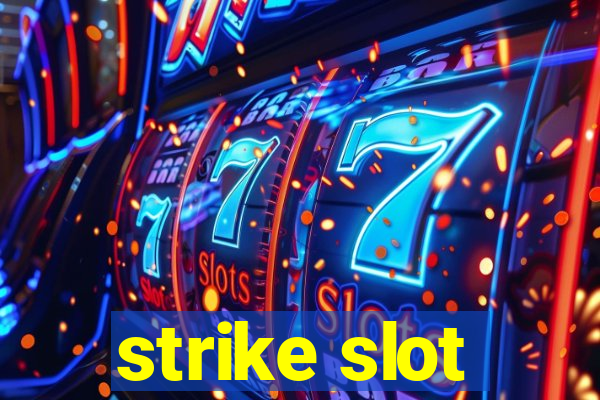 strike slot