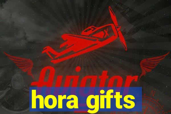 hora gifts