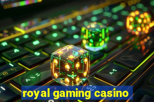 royal gaming casino