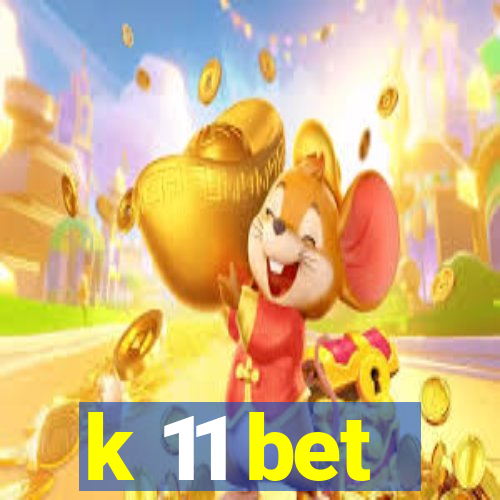 k 11 bet