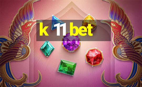 k 11 bet