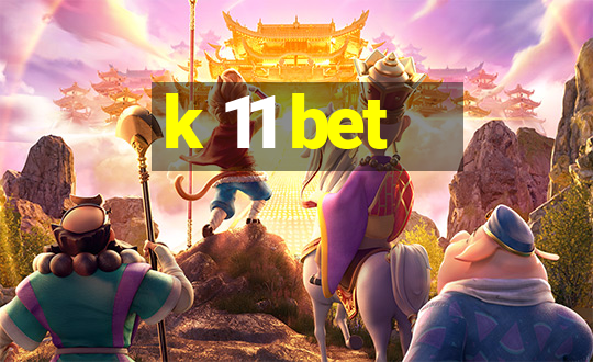 k 11 bet