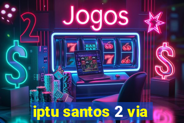 iptu santos 2 via