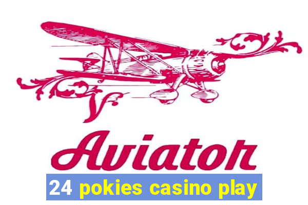 24 pokies casino play