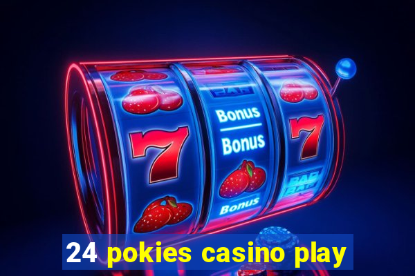 24 pokies casino play