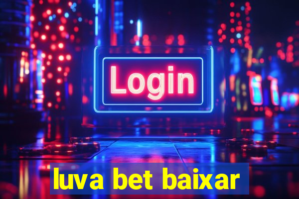 luva bet baixar