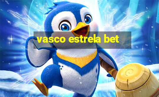 vasco estrela bet