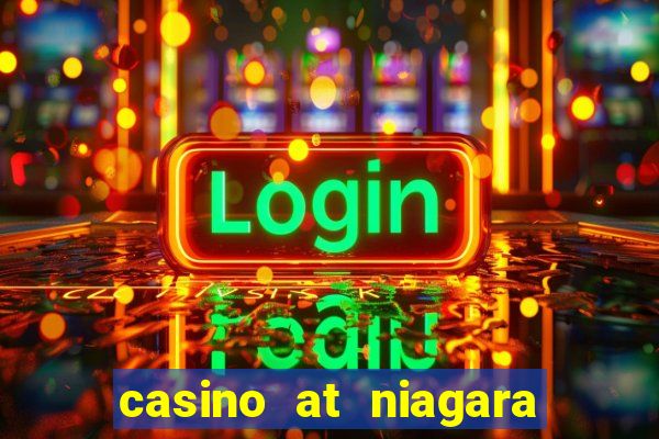 casino at niagara falls canada