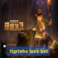 tigrinho luva bet