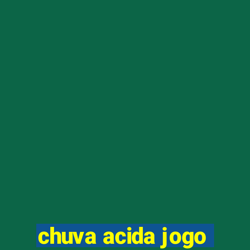 chuva acida jogo