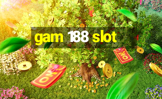 gam 188 slot