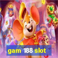 gam 188 slot