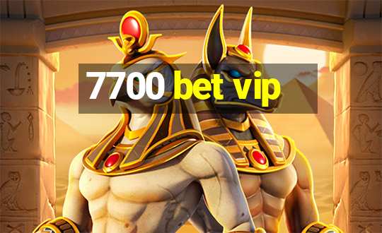 7700 bet vip