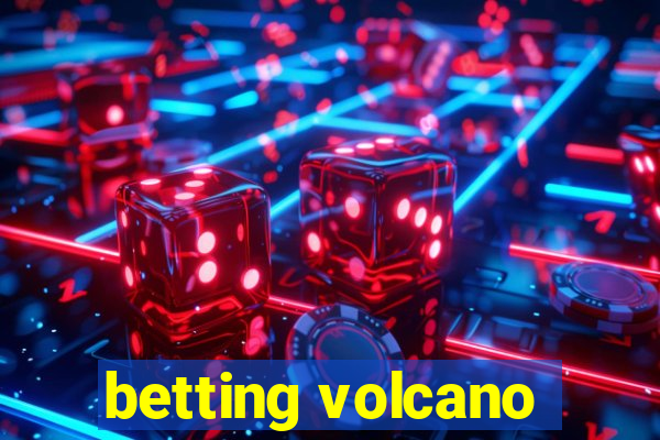 betting volcano