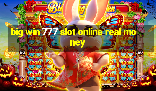 big win 777 slot online real money