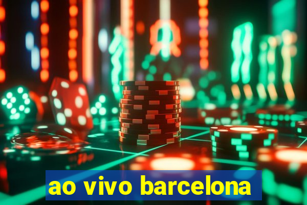 ao vivo barcelona